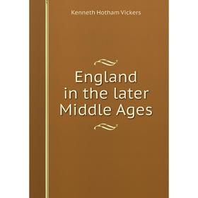 

Книга England in the later Middle Ages