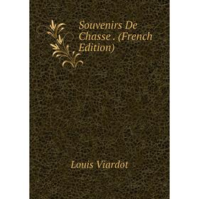 

Книга Souvenirs De Chasse. (French Edition)