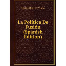 

Книга La Política De Fusión