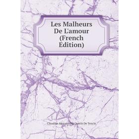 

Книга Les Malheurs De L'amour