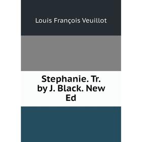 

Книга Stephanie. Tr. by J. Black. New Ed