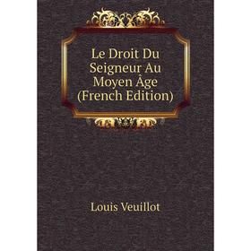 

Книга Le Droit Du Seigneur Au Moyen Âge