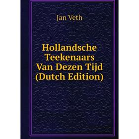 

Книга Hollandsche Teekenaars Van Dezen Tijd (Dutch Edition)