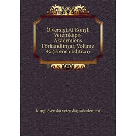 

Книга Öfversigt Af Kongl Vetenskaps-Akademiens Förhandlingar, Volume 45