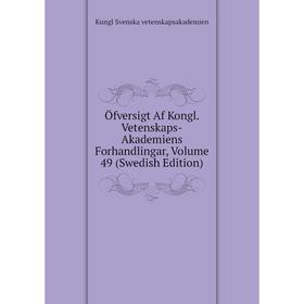

Книга Öfversigt Af Kongl Vetenskaps-Akademiens Forhandlingar, Volume 49 (Swedish Edition)