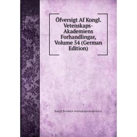 

Книга Öfversigt Af Kongl Vetenskaps-Akademiens Forhandlingar, Volume 54