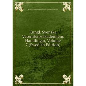 

Книга Kungl. Svenska Vetenskapsakademiens Handlingar, Volume 7 (Swedish Edition)