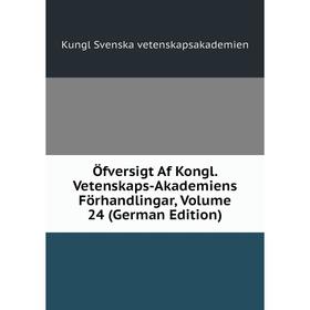 

Книга Öfversigt Af Kongl Vetenskaps-Akademiens Förhandlingar, Volume 24