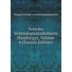 

Книга Svenska Vetenskapsakademiens Handlingar, Volume 6 (Danish Edition)