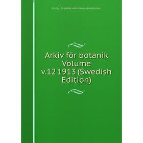 

Книга Arkiv för botanik Volume v.12 1913 (Swedish Edition)