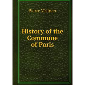 

Книга History of the Commune of Paris