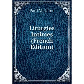 

Книга Liturgies Intimes