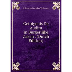 

Книга Getuigenis De Auditu in Burgerlijke Zaken. (Dutch Edition)