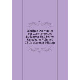 

Книга Schriften Des Vereins Für Geschichte Des Bodensees Und Seiner Umgebung, Volumes 35-36 (German Edition)
