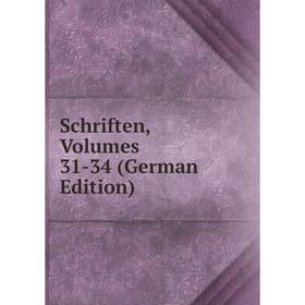 

Книга Schriften, Volumes 31-34 (German Edition)