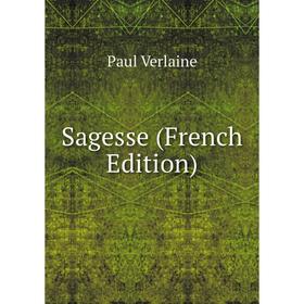 

Книга Sagesse (French Edition)