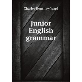 

Книга Junior English grammar