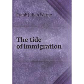 

Книга The tide of immigration