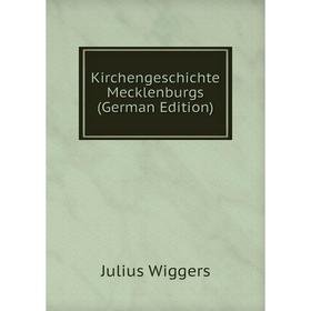

Книга KirchenGeschichte Mecklenburgs