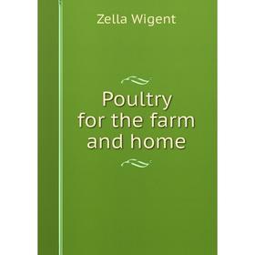 

Книга Poultry for the farm and home
