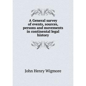 

Книга A General survey of events, sources, persons and movements in continental legal history