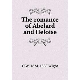 

Книга The romance of Abelard and Heloise