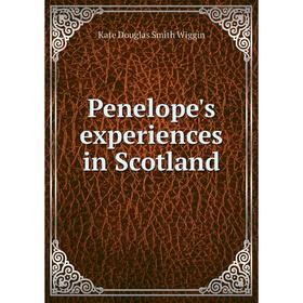 

Книга Penelope's experiences in Scotland