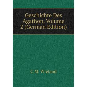 

Книга Geschichte Des Agathon, Volume 2 (German Edition)