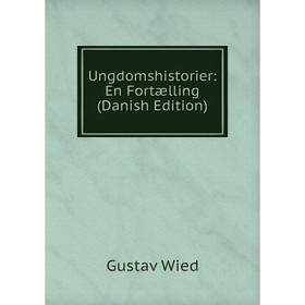 

Книга Ungdomshistorier: En Fortælling (Danish Edition)