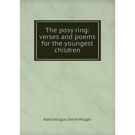 

Книга The posy ring: verses and poems for the youngest children