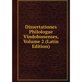 

Книга Dissertationes Philologae Vindobonenses, Volume 2 (Latin Edition)
