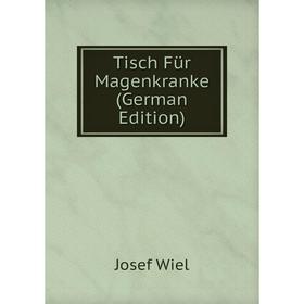 

Книга Tisch Für Magenkranke (German Edition)
