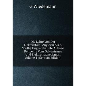 

Книга Die Lehre Von Der Elektricitaet: Zugleich Als 3. Voellig Ungearebeitete Auflage Der Lehre Vom Galvanismus Und Elektromagnetismus, Volume 1 (Germ