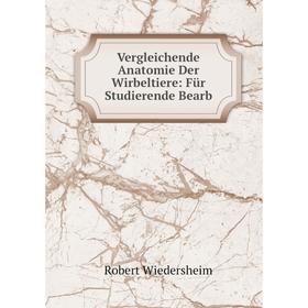 

Книга Vergleichende Anatomie Der Wirbeltiere: Für Studierende Bearb