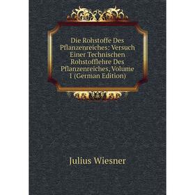 

Книга Die Rohstoffe Des Pflanzenreiches: Versuch Einer Technischen Rohstofflehre Des Pflanzenreiches, Volume 1 (German Edition)