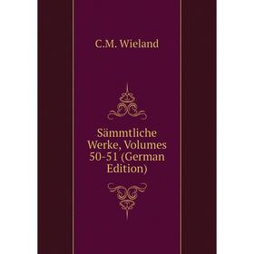 

Книга Sämmtliche Werke, Volumes 50-51 (German Edition)