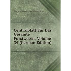 

Книга Centralblatt Für Das Gesamte Forstwesen, Volume 34 (German Edition)