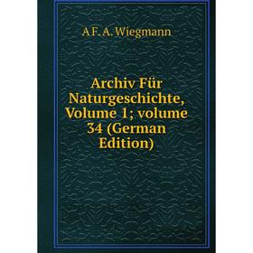 

Книга Archiv Für Naturgeschichte, Volume 1; volume 34 (German Edition)