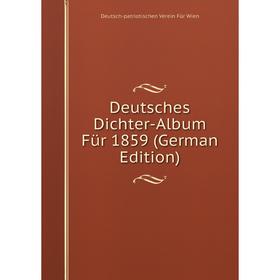 

Книга Deutsches Dichter-Album Für 1859 (German Edition)