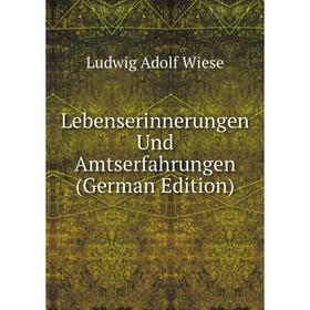 

Книга Lebenserinnerungen Und Amtserfahrungen