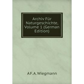 

Книга Archiv Für Naturgeschichte, Volume 1 (German Edition)