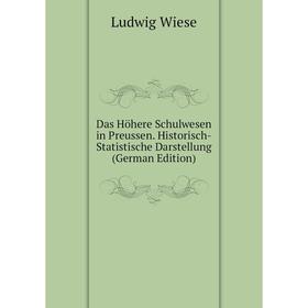 

Книга Das Höhere Schulwesen in Preussen. Historisch-Statistische Darstellung (German Edition)