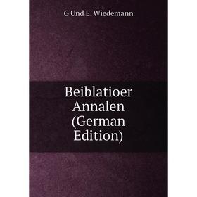 

Книга Beiblatioer Annalen (German Edition)