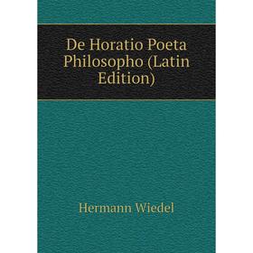 

Книга De Horatio Poeta Philosopho (Latin Edition)