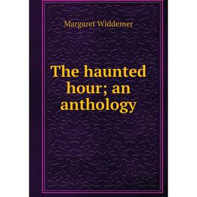 

Книга The haunted hour; an anthology