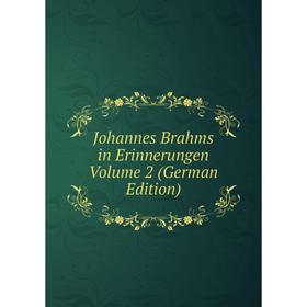 

Книга Johannes Brahms in Erinnerungen Volume 2