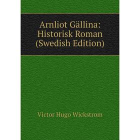 

Книга Arnliot Gällina: Historisk Roman (Swedish Edition)