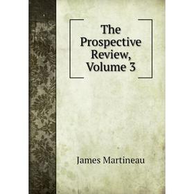 

Книга The Prospective Review, Volume 3