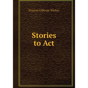 

Книга Stories to Act
