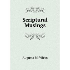

Книга Scriptural Musings